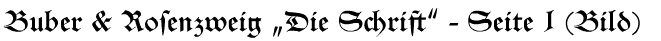 Buber & Rosenzweig "Die Schrift" - Seite 1 (Bild)