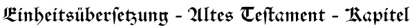 Einheits&uuml;bersetzung - Altes Testament - Kapitel