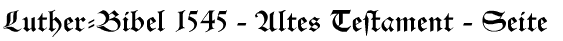 Luther-Bibel 1545 - Altes Testament - Seite